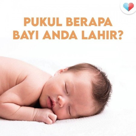 Pukul berapa bayi anda lahir? Ingat lagi tak?