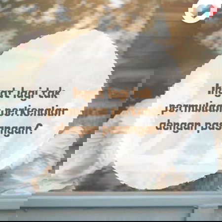 Siapa ingat lagi saat-saat si dia hadir dalam hidup kita?