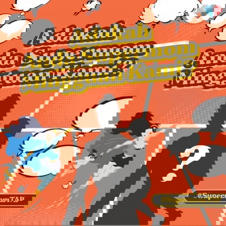 Misi Pencarian #SupermomTAP kini bermula!