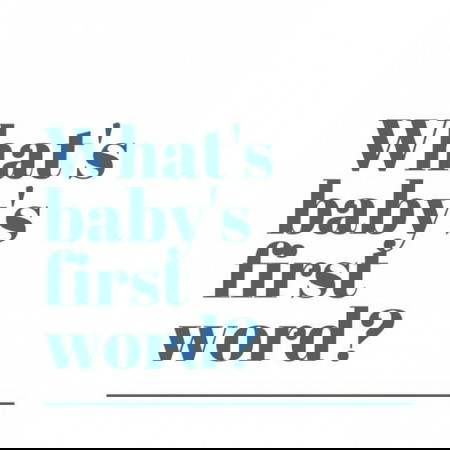 Ano'ng unang word ni baby?