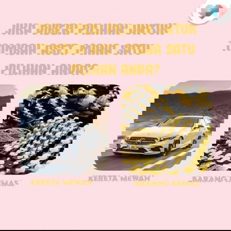 Jika anda punyai wang secukupnya, mana satu menjadi keutamaan anda?
