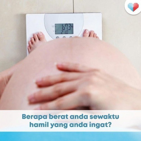 Siapa ingat lagi berat sewaktu hamil?