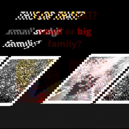 Big Family or Small Family?
