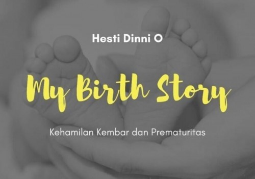 MY BIRTH STORY - Kehamilan Kembar & Prematuritas (Part 4)