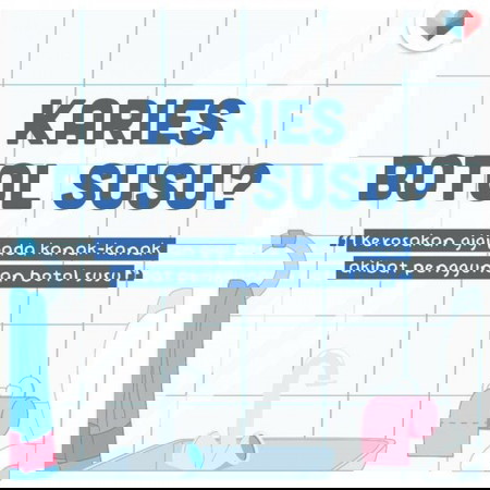 Karies Botol Susu. Ini yang ibu ayah perlu tahu!