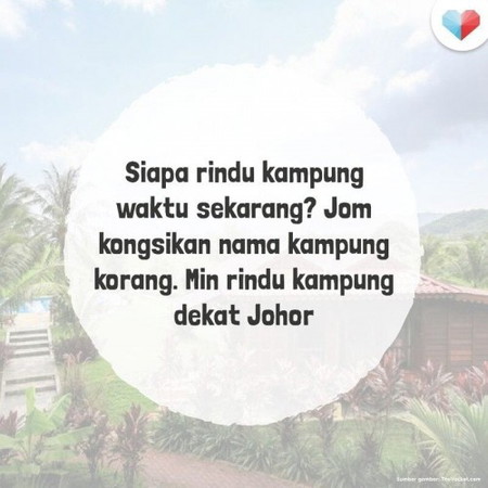 Kampung korang dekat mana? Rindu tak?