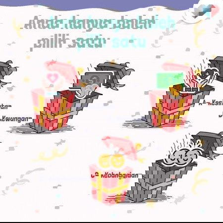 Pilihan pada waktu sekarang ialah...