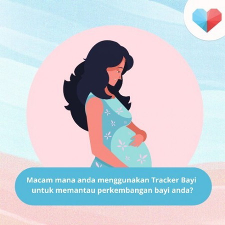 Tracker Bayi, sudahkah ibu gunakan hari ini?