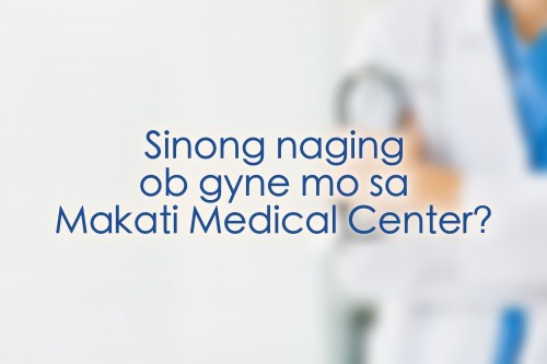 Best ob gyne in Makati Medical Center