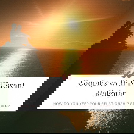 Partners with different religion, how do you deal with it?