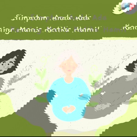 Simptom Anda Ada Kencing Manis Ketika Hamil