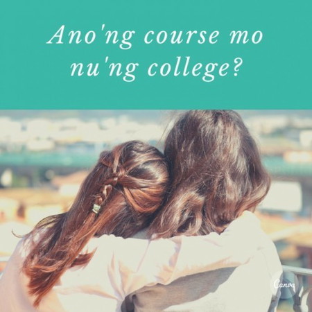 Ano'ng course mo nu'ng college?