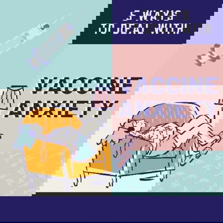 5 WAYS TO DEAL WITH VACCINE ANXIETY