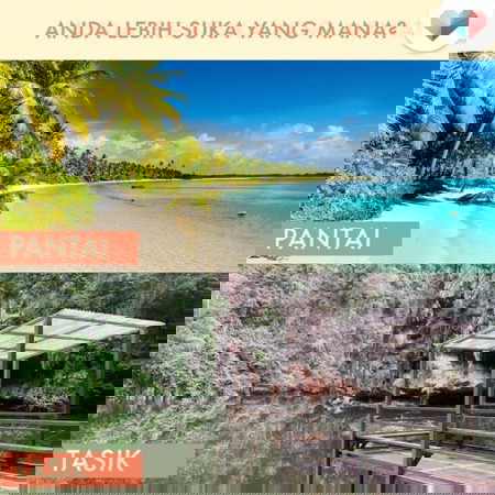 Mana satu tempat yang anda lebih sukakan?