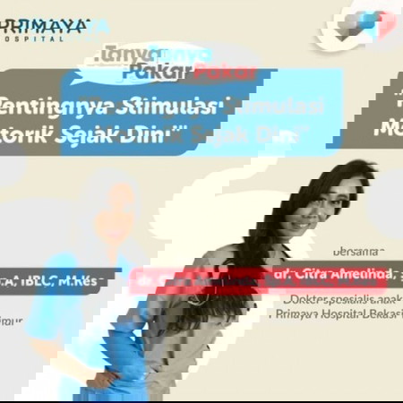 (Sudah dijawab) Tanya pakar - Pentingnya Stimulasi Motorik Sejak Dini