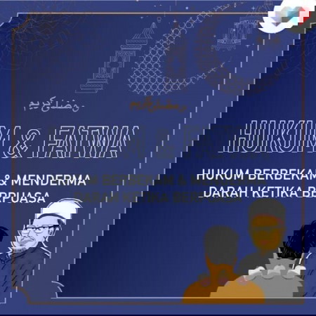 Berbekam atau derma darah waktu berpuasa. Boleh ke ya?