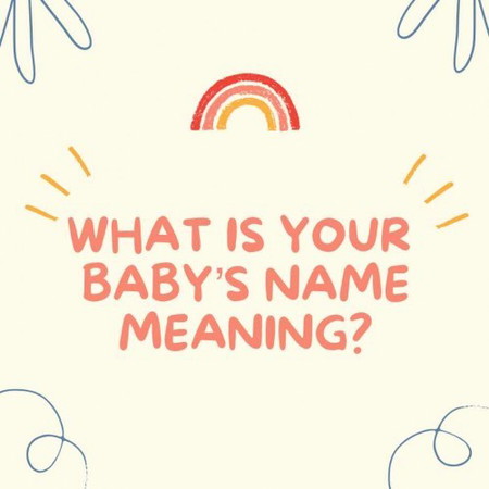 What is your Baby’s name meaning?