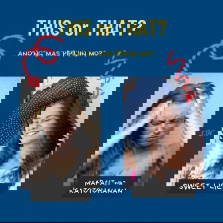 Ano'ng mas gugustuhin mo?!