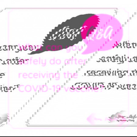 After Covid-19 Vaccine, anong mga pupuweding gawin?