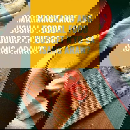 Magkano ang usual food budget n'yo sa isang araw?