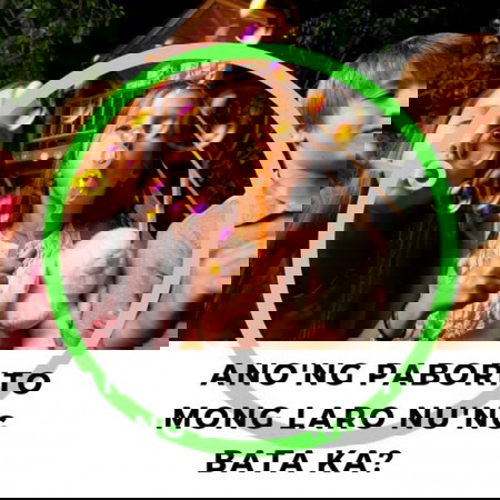 Ano'ng paborito mong laro nu'ng bata ka?