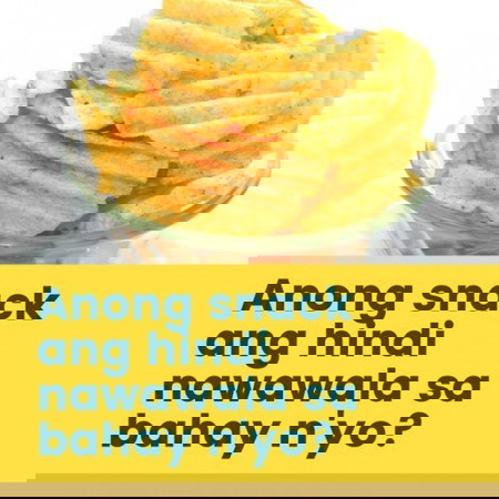 Anong snack ang hindi nawawala sa bahay n'yo?