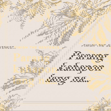 Finish the sentence...