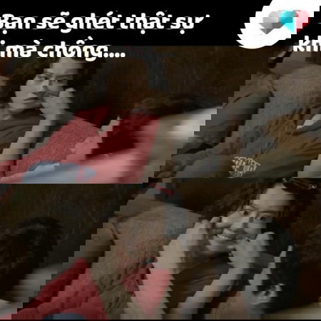 Bạn sẽ ghét thật sự khi mà chồng...