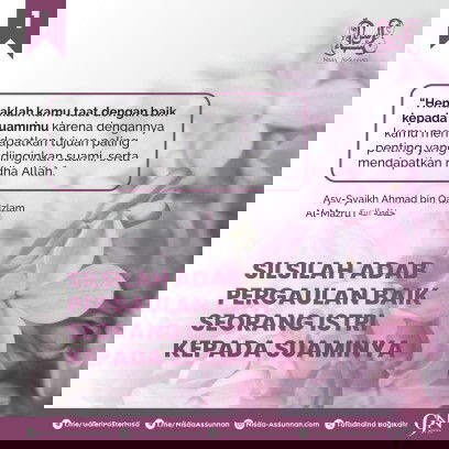 SILSILAH ADAB PERGAULAN BAIK SEORANG ISTRI KEPADA SUAMINYA