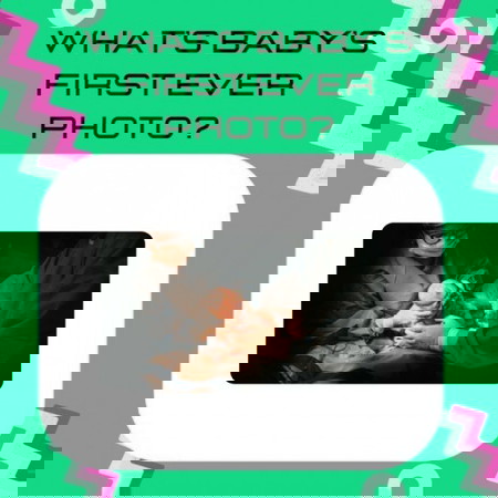 What's baby's first ever photo?