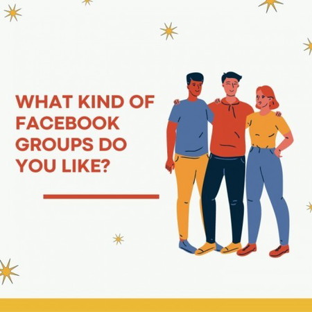 What kind of facebook groups do you like?