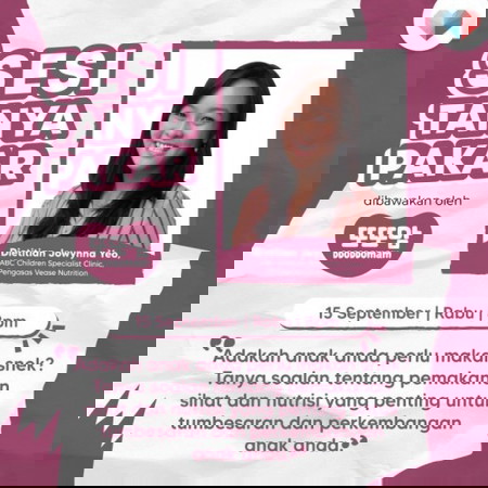 Sesi Tanya Pakar dibawakan oleh Ddoddomam bersama Dietitian Jowynna Yeo, ABC Children Specialist Clinic, Pengasas Vease Nutrition