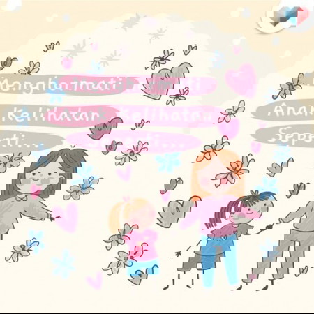 Jom belajar menghormati anak ya parents!