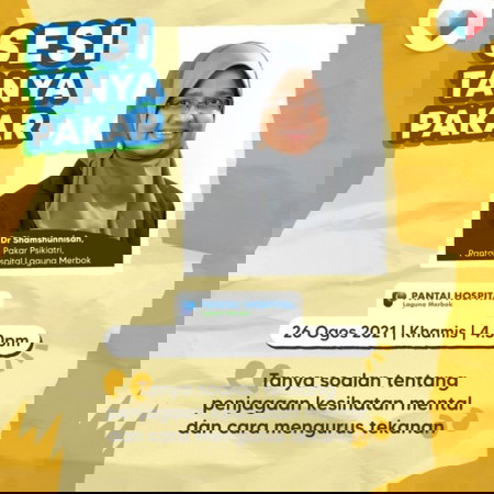 Sesi Tanya Pakar bersama Dr. Shamshunnisah, Pakar Psikiatri dari Pantai Hospital Laaguna Merbok