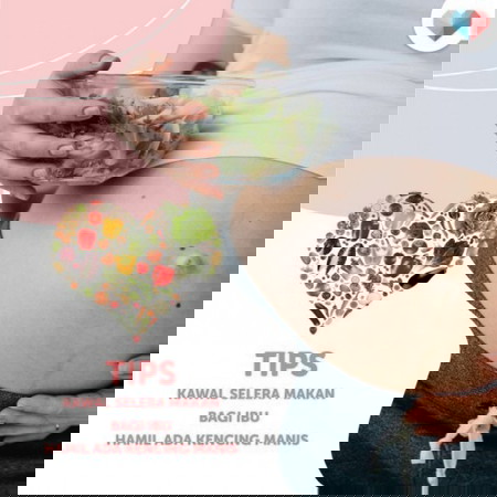 Tips Kawal Selera Makan Bagi Ibu Hamil Ada Kencing Manis