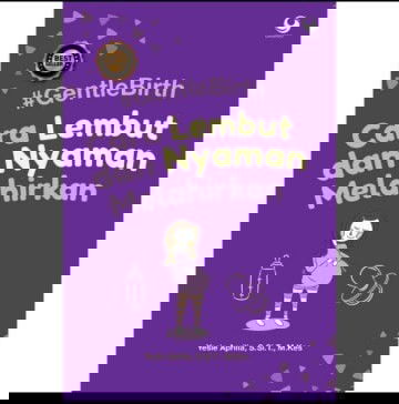 Di jual Buku Gentle Birth: Cara Lembut Dan Nyaman Melahirkan - New Edisi