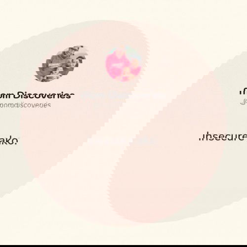 Naging insecure ka ba mommy?