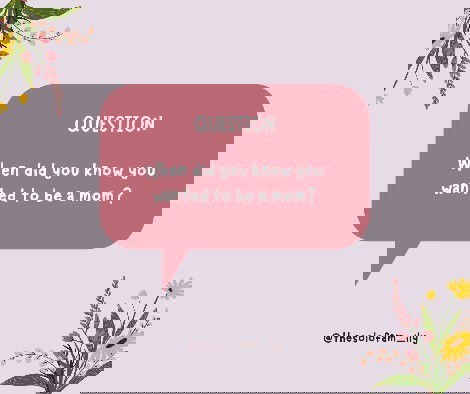 Question for Mommies!