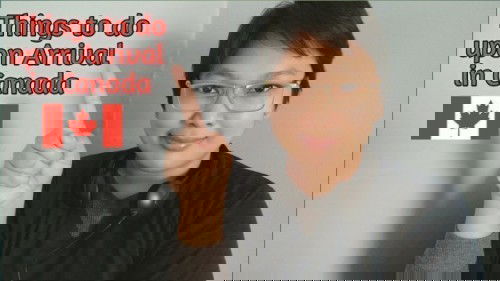 Things to do upon Arrival in Canada 🇨🇦