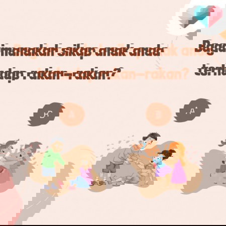 Sikap anak ibu terhadap rakan-rakan