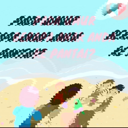 Sudahkah parents membawa anak ke pantai?