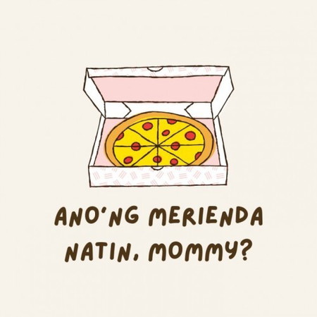 Ano'ng meryenda natin, mommy?