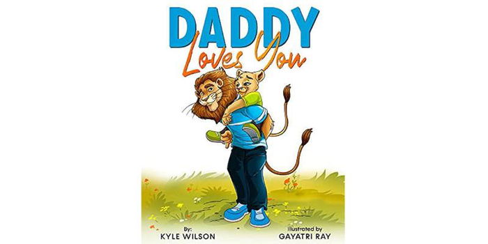 Daddy Loves You: Heart-warming New Children’s Book that Explains Why Dad Isn’t Always Around as Much as He’d Like