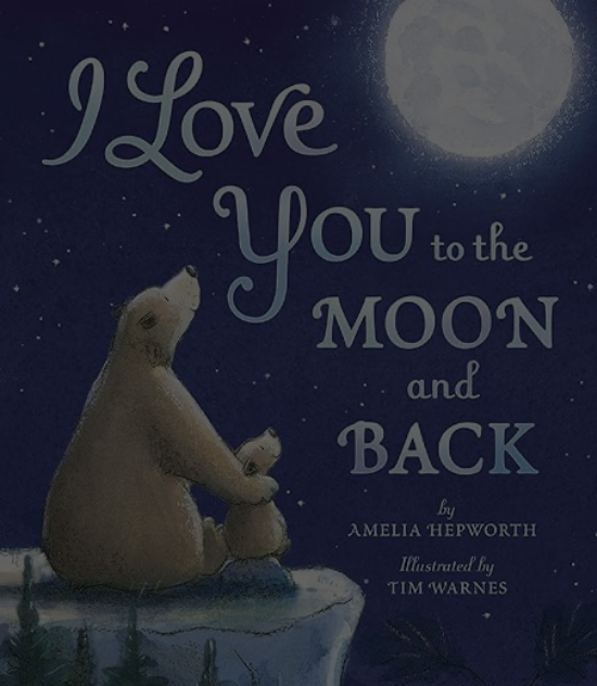 I Love You to the Moon and Back 