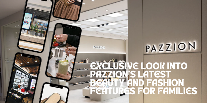 Exclusive Look Into PAZZION's Latest Beauty and Fashion Features for Families