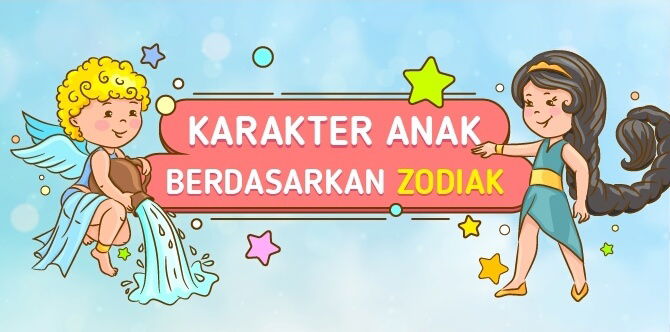 Parents, Yuk Kenali Karakter Anak Berdasarkan Zodiak yang Dia Miliki!