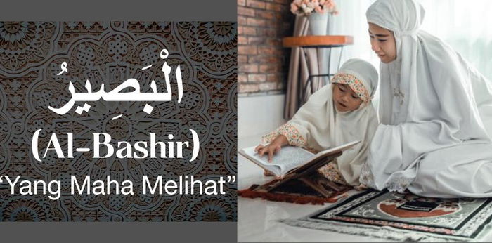 Al Bashir Artinya Yang Maha Melihat, Ini Contohnya di Kehidupan