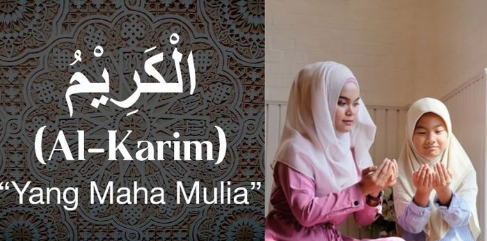 Asmaul Husna Al Karim Artinya Yang Maha Mulia, Yuk Ajarkan pada Anak!