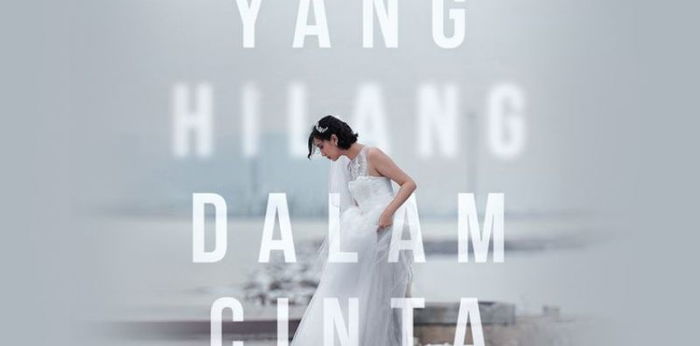 Yang Hilang dalam Cinta, Serial Genre Drama Romantis Terbaru