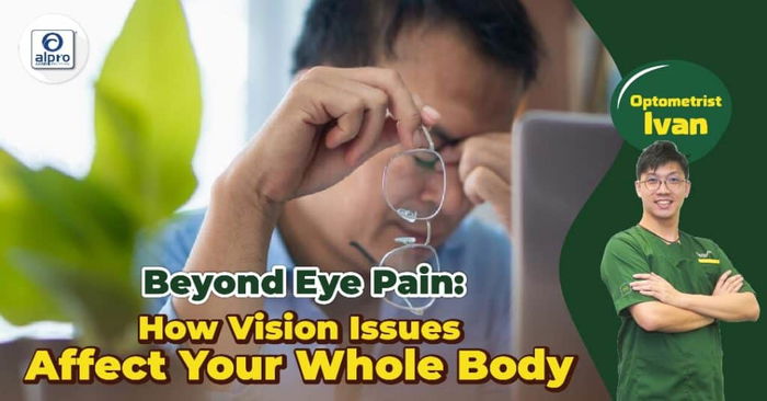 Beyond Eye Pain: How Vision Issues Affect Your Whole Body